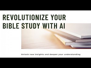 How to Use AI to Study the Bible: Revolutionize your Bible study with AI