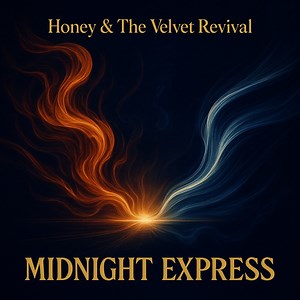 Midnight Express - Honey & The Velvet Revival: Song Lyrics, Music Videos & Concerts