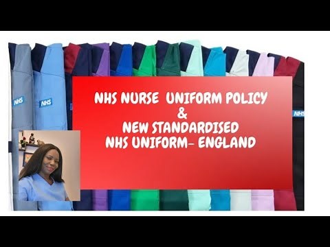 NHS NURSE UNIFORM POLICY & THE NEW NHS NATIONAL UNIFORM