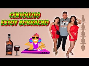 Centollito: Estoy Borracho