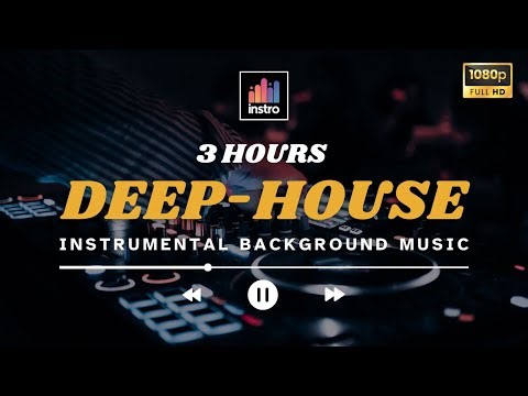 3 Hour Instrumental Deep House Music 🎶
