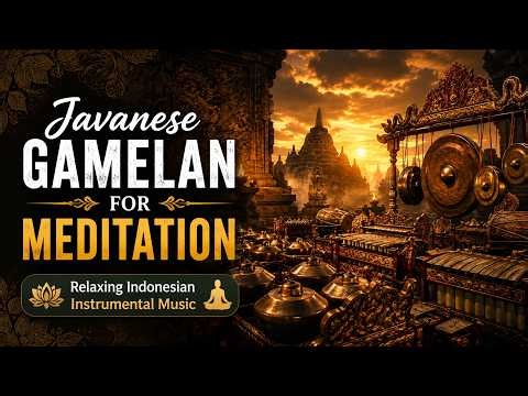 Javanese Gamelan for Meditation | INNER PEACE 🌿 Relaxing Indonesian Instrumental Music
