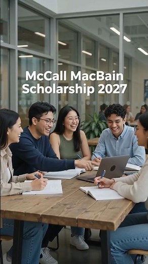 McCall MacBain Scholarship 2027 🇨🇦 | Fully Funded Canada Scholarship You Can't Afford to Miss!