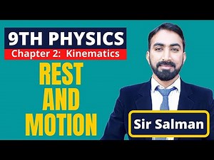 9th Class | Physics | Chapter 2 | Kinematics | Rest and Motion | 9 Class Physics | Unit No 2 | Lec.1