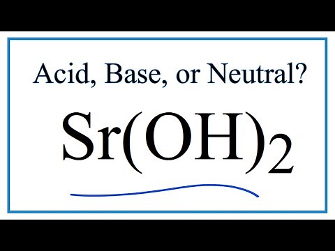 Is Sr(OH)2, Strontium Hydroxide, an Acid, Base, or Neutral?