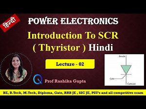 lect 02 What is SCR (Thyristor)? Hindi | Introduction of SCR (Silicon control Rectifier) |Thyristor.