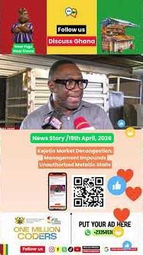 Kejetia Market Decongestion: Management Impounds Unauthorized Metallic Stalls | Discuss Ghana