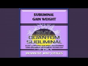 Subliminal Gain Weight - Silent Ultrasonic Track