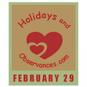 February 29 Holidays and Observances, Events, History, Recipe and more