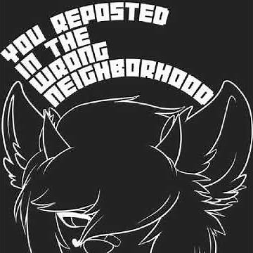 You Reposted In The Wrong Neighborhood Clean