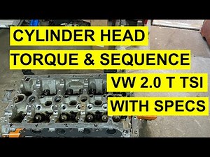 Cylinder Head Torque And Sequence On VW 2.0 Turbo TSI/ CCTA - Passat, Tiguan, CC, & Jetta