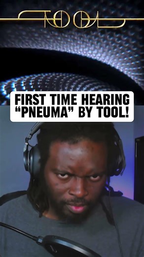 First Time Hearing “Pneuma” by Tool!
