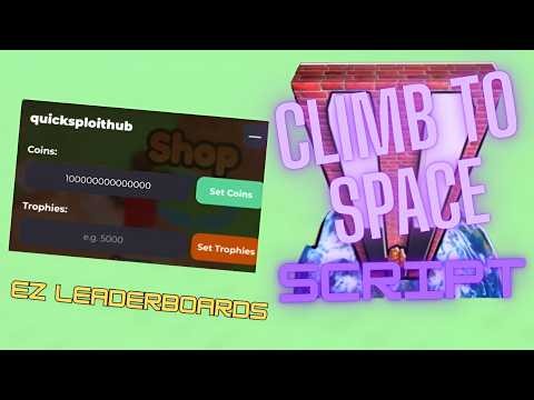 CLIMB TO SPACE Script | No Key | INFINITE COINS AND TROPHIES | Pastebin 2026 l MOBILE/PC