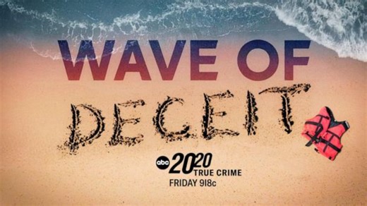 ‘Wave of Deceit’ | All-New 20/20 Event airs Friday at 9/8c on ABC