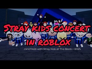 Stray Kids Concert In Roblox