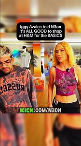 Iggy Azalea told N3on it's ALL GOOD to shop at H&M for the BASICS 🔥🛍️
