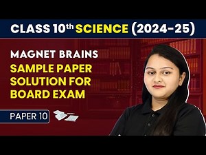 Magnet Brains Sample Paper Solution for Board Exam | Class 10 Science (Paper 10) | CBSE 2024-25