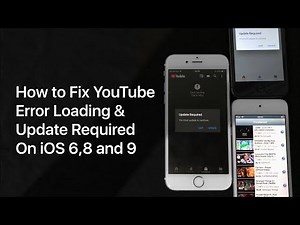 How to Fix the YouTube App Error on iOS 6,8 an 9 (Error loading & Update Required)