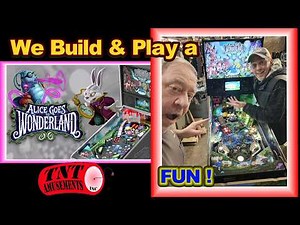 #1852 We BUILD a new Pinball Machine ALICE GOES TO WONDERLAND at TNT Amusements! Step By Step!