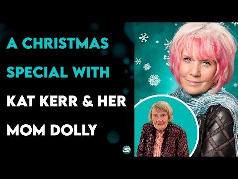 Christmas Special - Kat Kerr & Her Mom Dolly