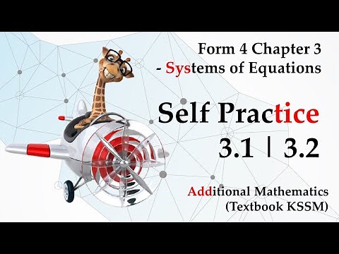 Form 4 Add Maths KSSM Chapter 3 - Systems of Equations | Self Practice 3.1 | Self Practice 3.2