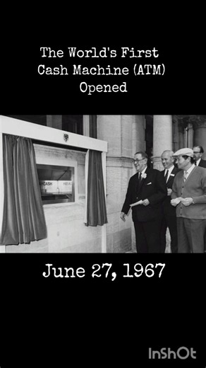 June 27, 1967-John Adrian Shepherd-Barron Installed the First-the automated teller machine or ATM