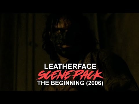 Leatherface Scene Pack | The Beginning (2006)