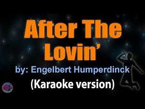 AFTER THE LOVIN' - Engelbert Humperdinck (KARAOKE VERSION)