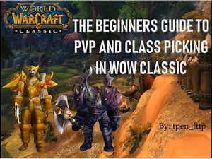 WoW CLASSIC – The Beginners Guide to PvP and Class Picking