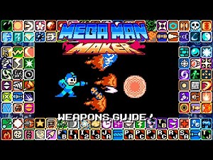 Mega Man Maker Weapons Guide