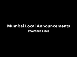 Mumbai Local Announcements (Western Line)