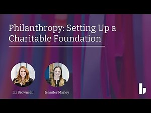 Philanthropy: setting up a charitable foundation