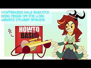 ★ HowtoBasics Male Narrator being 🔥!¡! PISSED OFF !¡!🔥 For 2 Minutes ( Not ) Straight !!