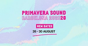 Primavera Sound 2020 postponed to August due to coronavirus