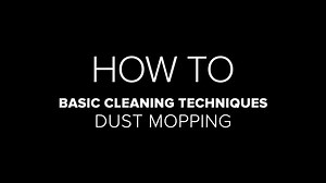 Basic Cleaning Techniques: Dust Mopping