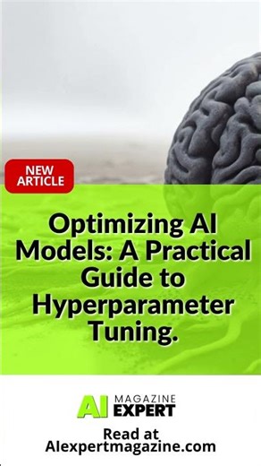 Optimizing AI Models: A Practical Guide to Hyperparameter Tuning.