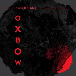 Album Review: OXBOW Love's Holiday - Metal Injection