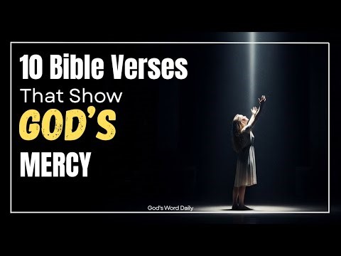 10 Bible Verses That Show God’s Incredible Mercy