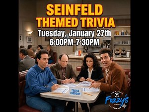 🚨 IT’S TRIVIA NIGHT, JERRY! 🚨 Listen, if you think you know Seinfeld, then you have to be at Fozzy’s on Tuesday, January 27th at 6pm for Seinfeld Trivia Night. This is not a game. Well—it is a game, but it’s also about pride, Jerry. Pride! I’m talking about 9 seasons of Festivus, soup Nazis, puffy shirts, and shrinkage. If you’ve been training your whole life for this moment like I have, now’s your time to shine. 💸 Real prizes, no yada yada yada: 1st place: $75 Fozzy’s gift card 2nd place: $5