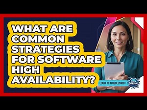 What Are Common Strategies for Software High Availability?