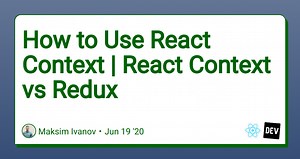 How to Use React Context | React Context vs Redux