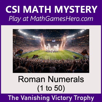 Roman Numerals (1 to 50) | Digital CSI Math Mystery Game