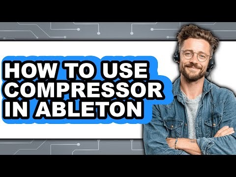 How to Use Compressor in Ableton (easy Method)