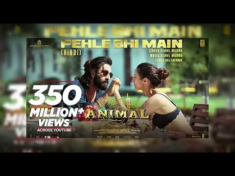 ANIMAL:Pehle Bhi Main(new song) | Ranbir Kapoor, Tripti Dimri |Sandeep V | Vishal M,Raj S |Bhushan K