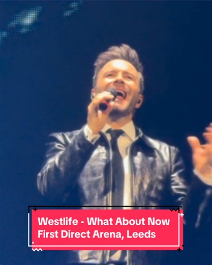 Westlife - What About Now, Live, Front Row, 25th Anniversary Tour, Leeds, 2026 #westlife #live #whataboutnow #25thanniversarytour #fyp