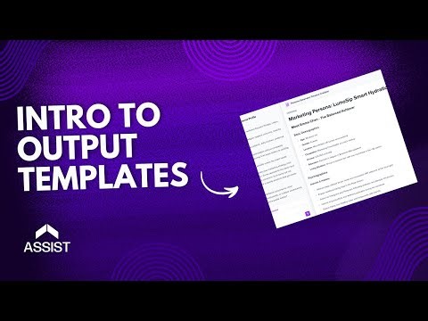 Understanding Output Templates in Assist