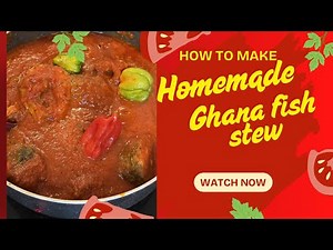 Delicious Ghana Fish Stew | Easy African Fish Stew Recipe