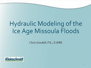 Hydraulic Modeling of the Ice Age Missoula Floods