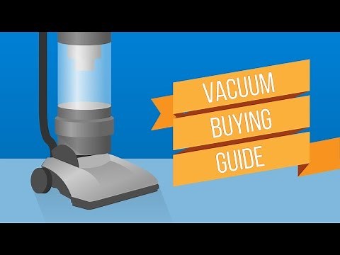 Vacuum Cleaner Buying Guide