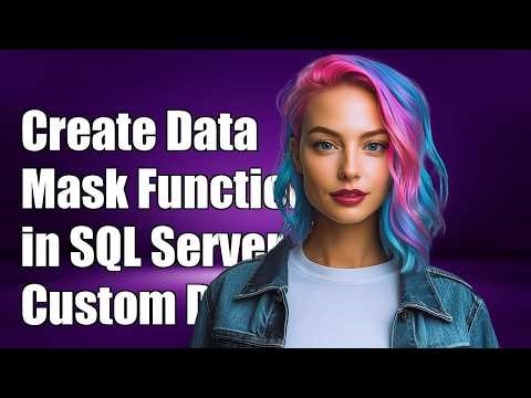 How can I create custom dynamic data mask function in SQL Server?